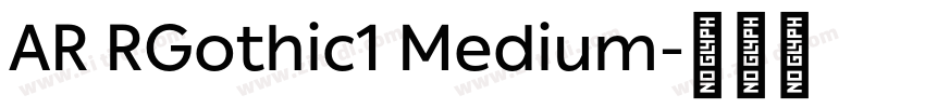 AR RGothic1 Medium字体转换 AR RGothic1 Medium字体转换